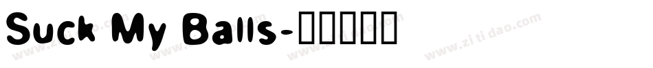 Suck My Balls字体转换